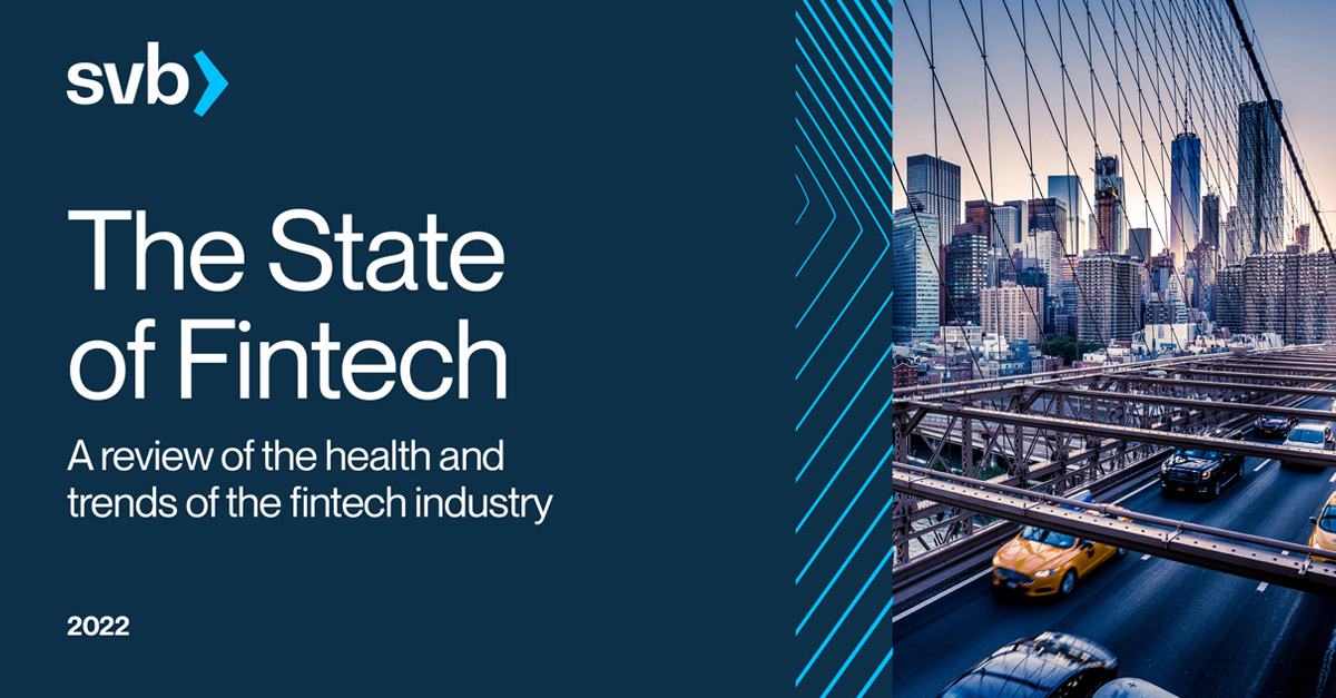 State of Fintech Report 2022 Silicon Valley Bank