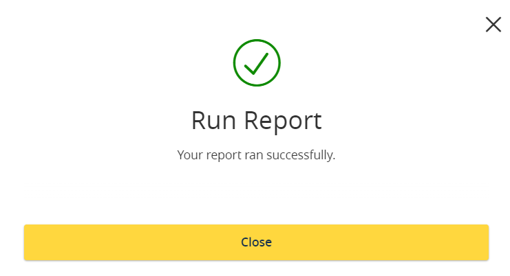Report ran successfully message